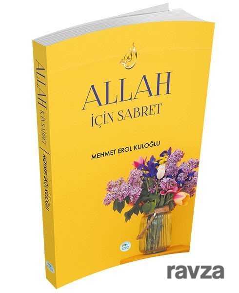 Allah İçin Sabret - Maviçatı Yayınları