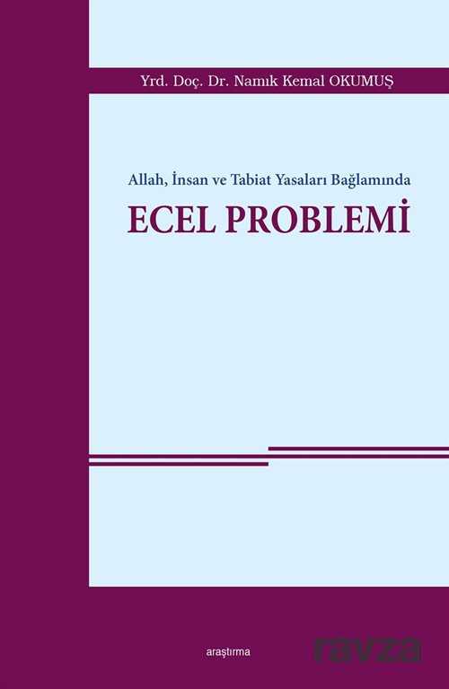 Allah, İnsan ve Tabiat Yasaları Bağlamında Ecel Problemi - Araştırma Yayınları (Ankara)
