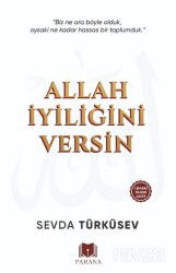 Allah İyiliğini Versin - Parana Yayınları