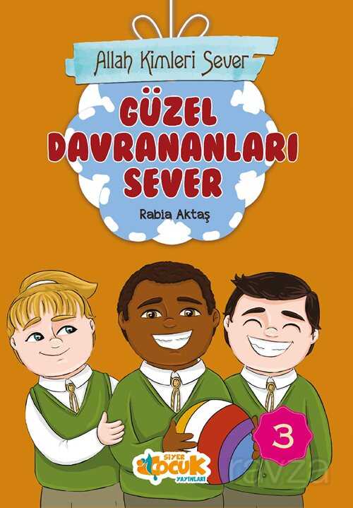Allah Kimleri Sever 3 / Güzel Davrananları Sever - Siyer Çocuk