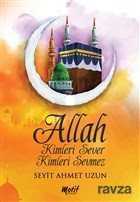 Allah Kimleri Sever Kimleri Sevmez - Motif Yayınları