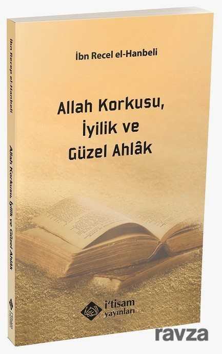 Allah Korkusu İyilik ve Güzel Ahlak - İtisam Yayıncılık