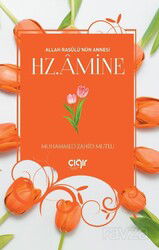 Allah Rasulü'nün Annesi Hz. Amine - Çığır Yayınları