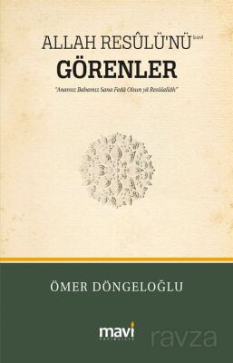 Allah Resûlü'nü (s.a.v) Görenler - 1
