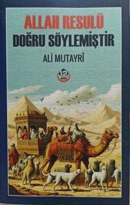 Allah Resulü Doğru Söylemiştir - 1