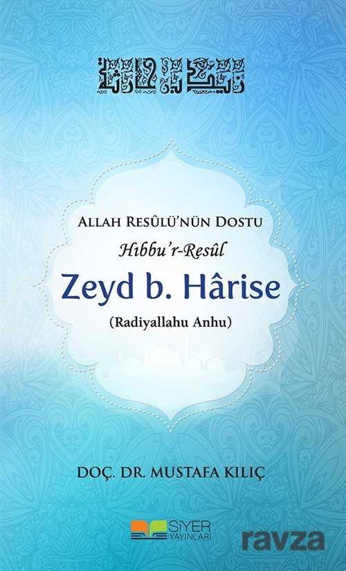 Allah Resulü'nün Dostu Hıbbu'r-Resul Zeyd B. Harise - Siyer Yayınları