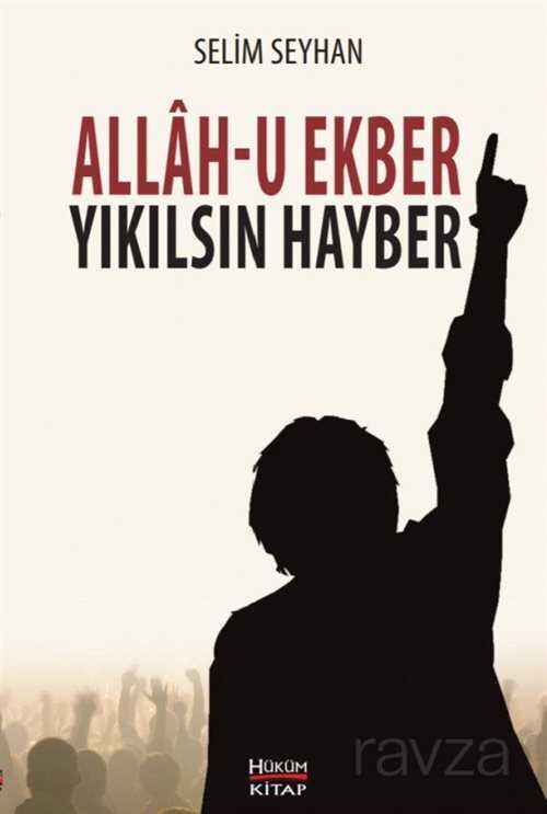 Allah-u Ekber Yıkılsın Hayber - Hüküm Kitap