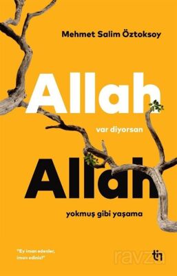 Allah Var Diyorsan Allah Yokmuş Gibi Yaşama - 1