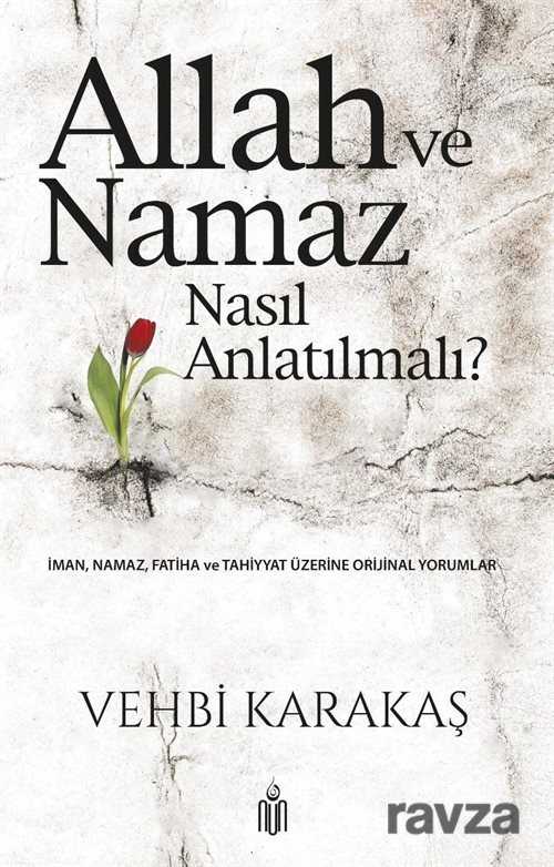 Allah ve Namaz Nasıl Anlatılmalı? - Nun Yayıncılık