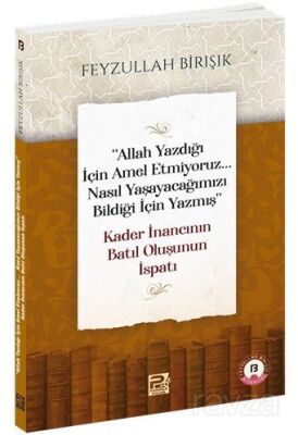 Allah Yazdığı İçin Amel Etmiyoruz - 1