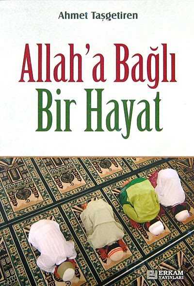 Allah’a Bağlı Bir Hayat - Erkam Yayınları