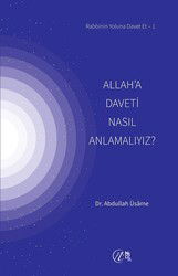 Allah’a Daveti Nasil Anlamaliyiz? - Nida Yayınları