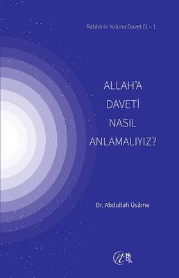 Allah’a Daveti Nasil Anlamaliyiz? - 1