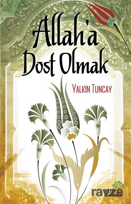 Allah'a Dost Olmak - Ahir Zaman