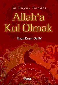 Allah'a Kul Olmak En Büyük Saadet - 1