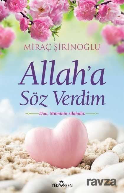 Allah'a Söz Verdim - Yediveren Yayınları
