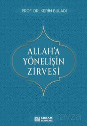 Allah'a Yönelişin Zirvesi - Erkam Yayınları