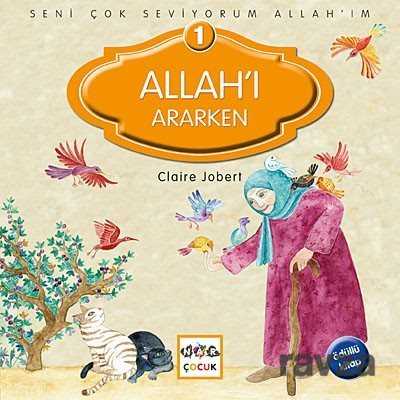 Allah'ı Ararken / Seni Çok Seviyorum Allah'ım -1 - Nar Yayınları