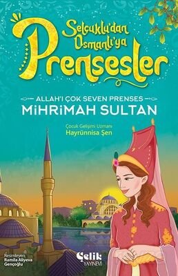 Allah'ı Çok Seven Prenses Mihrimah Sultan - 1