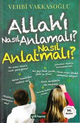 Allah'ı Nasıl Anlamalı? Nasıl Anlatmalı? - Gülhane Yayınları