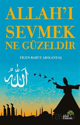 Allah'ı Sevmek Ne Güzeldir - 1