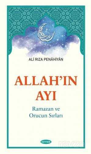 Allah'ın Ayı Ramazan ve Orucun Sırları - Kevser Yayınları