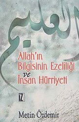 Allah'ın Bilgisinin Ezelîliği Ve İnsan Hürriyeti - İz Yayıncılık