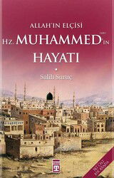 Allah'ın Elçisi Hazreti Muhammedin (S.A.V.) Hayatı - Timaş Yayınları