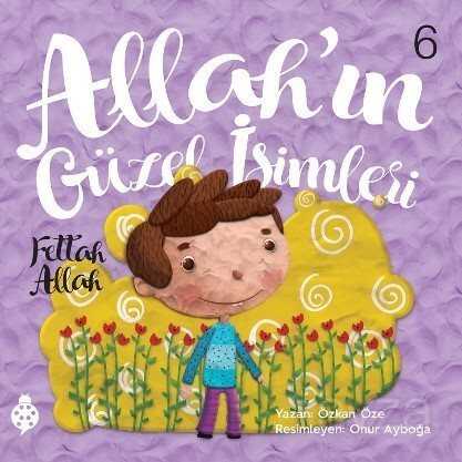 Allah'in Güzel İsimleri 6 / Fettah Allah - Uğurböceği Yayınları