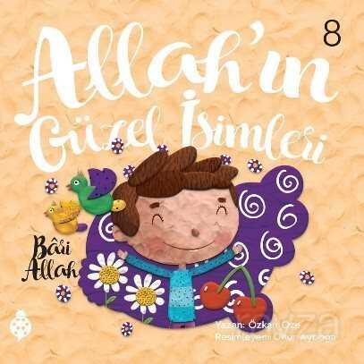 Allah'ın Güzel İsimleri 8 / Bari Allah - Uğurböceği Yayınları