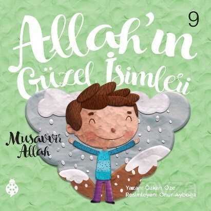 Allah'ın Güzel İsimleri 9 / Musavvir Allah - Uğurböceği Yayınları