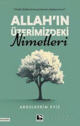 Allah'ın Üzerimizdeki Nimetleri - Çınaraltı Yayın Dağıtım