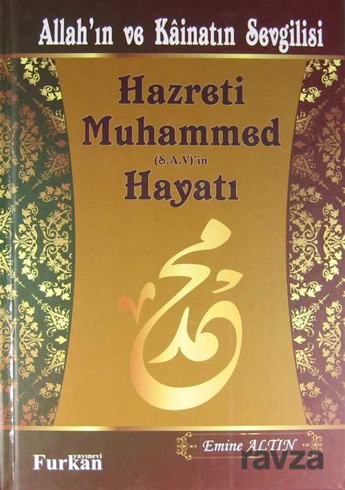 Allah'ın ve Kainatın Sevgilisi Hazreti Muhammed (s.a.v)'in Hayatı - Furkan Kitabevi