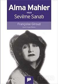 Alma Mahler veya Sevilme Sanatı - 1