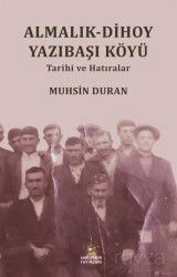 Almalık-Dihoy Yazıbaşı Köyü Tarihi ve Hatıralar - Akıl Fikir Yayınları