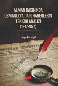 Alman Basınında Osmanlı'ya Dair Haberlerin Tenkidi Analizi (1847-1877) - 1