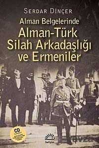 Alman Belgelerinde Alman-Türk Silah Arkadaşlığı ve Ermeniler - 1
