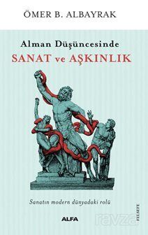 Alman Düşüncesinde Sanat Ve Aşkınlık - 1