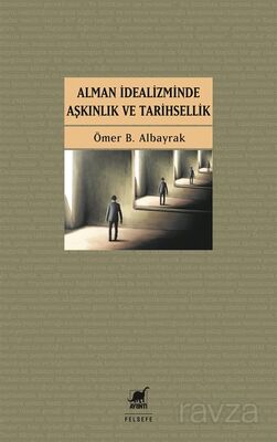 Alman İdealizminde Aşkınlık ve Tarihsellik - 1