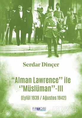 Alman Lawrence İle Müslüman III (Eylül 1939-Ağustos 1942) - 1