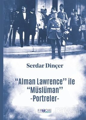 ''Alman Lawrence'' ile ''Müslüman'' Portreler - 1