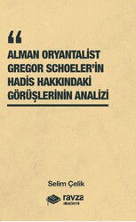 Alman Oryantalist Gregor Schoeler’in Hadis Hakkindaki Görüslerinin Analizi - Ravza Akademi