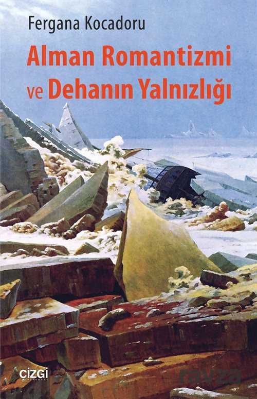 Alman Romantizmi ve Dehanın Yalnızlığı - Çizgi Kitabevi