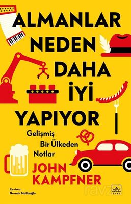 Almanlar Neden Daha İyi Yapıyor: Gelişmiş Bir Ülkeden Notlar - 1