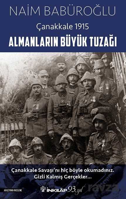 Almanların Büyük Tuzağı Çanakkale 1915 - İnkılap Kitabevi