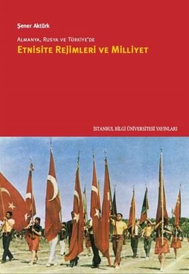 Almanya, Rusya ve Türkiye'de Etnisite Rejimleri ve Milliyet - 1