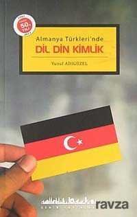 Almanya Türkleri'nde Dil Din Kimlik - 1