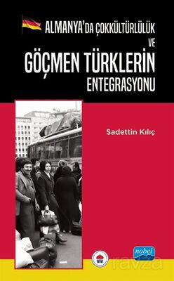 Almanya'da Çokkültürlülük ve Göçmen Türklerin Entegrasyonu - 1