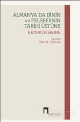 Almanya'da Dinin ve Felsefenin Tarihi Üstüne - Dergah Yayınları