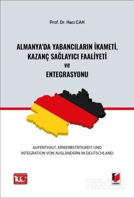 Almanya'da Yabancıların İkameti, Kazanç Sağlayıcı Faaliyeti ve Entegrasyonu (Aufenthalt, Erwerbstati - 1